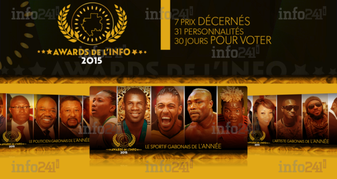 Les Awards de l’info™&nbsp;: 30 jours pour élire les 7 meilleurs Gabonais de l’année 2015&nbsp;!