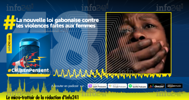 #CkilsEnPensent&nbsp;: La nouvelle loi gabonaise contre les violences faites aux femmes